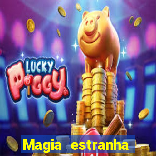 Magia estranha filme completo dublado